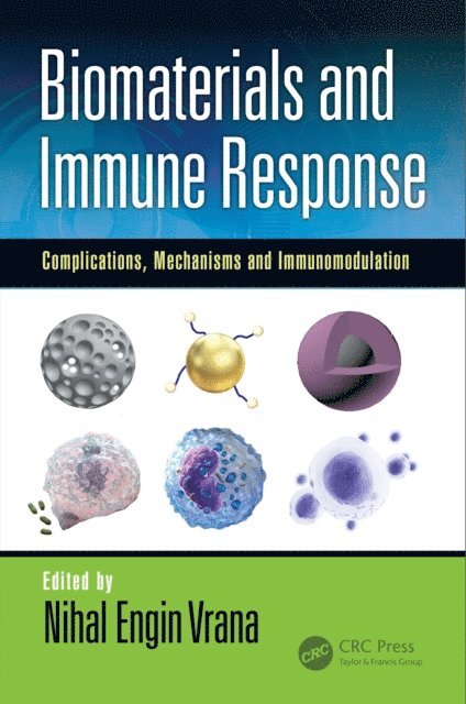 Nihal Engin Vrana - Biomaterials and Immune Response, E-bok