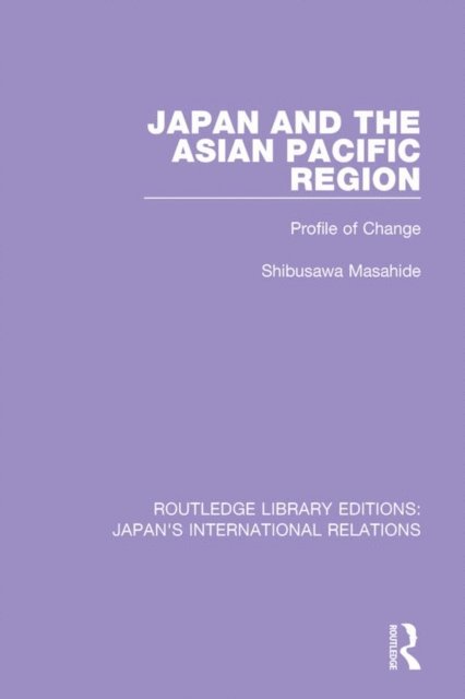 Masahide Shibusawa - Japan and the Asian Pacific Region, E-bok