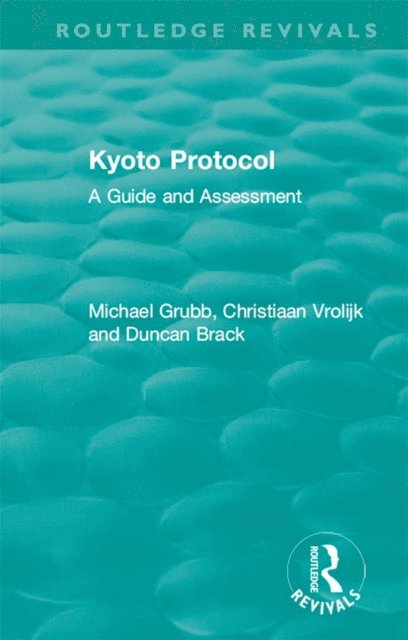 Duncan Brack, Christiaan Vrolijk, Michael Grubb - Routledge Revivals: Kyoto Protocol (1999), E-bok