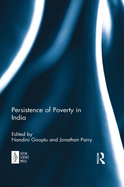 Jonathan Parry, Nandini Gooptu - Persistence of Poverty in India, E-bok