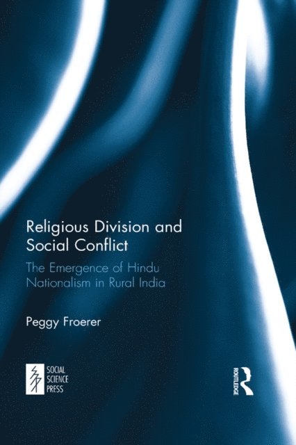 Peggy Froerer - Religious Division and Social Conflict, E-bok