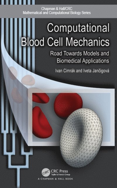 Iveta Jancigova, Ivan Cimrak - Computational Blood Cell Mechanics, E-bok