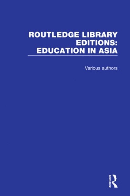 Various - Routledge Library Editions: Education in Asia, E-bok