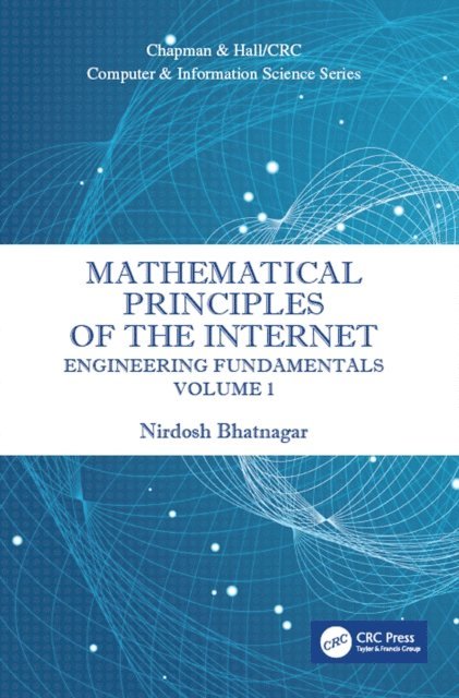 Nirdosh Bhatnagar - Mathematical Principles of the Internet, Volume 1, E-bok