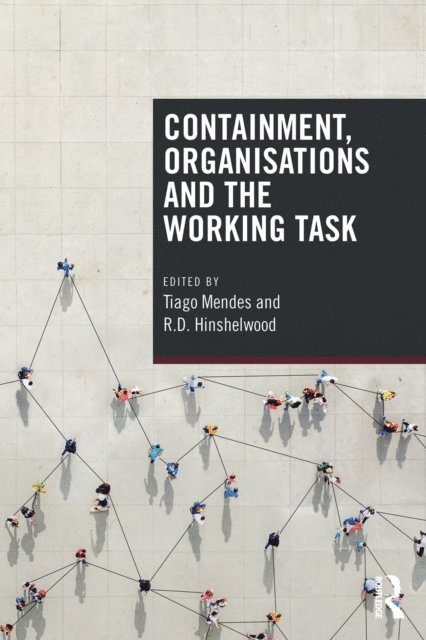 R. D. Hinshelwood, Tiago Mendes - Containment, Organisations and the Working Task, E-bok