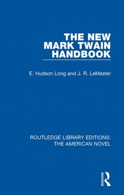 J. R. LeMaster, E. Hudson Long - New Mark Twain Handbook, E-bok