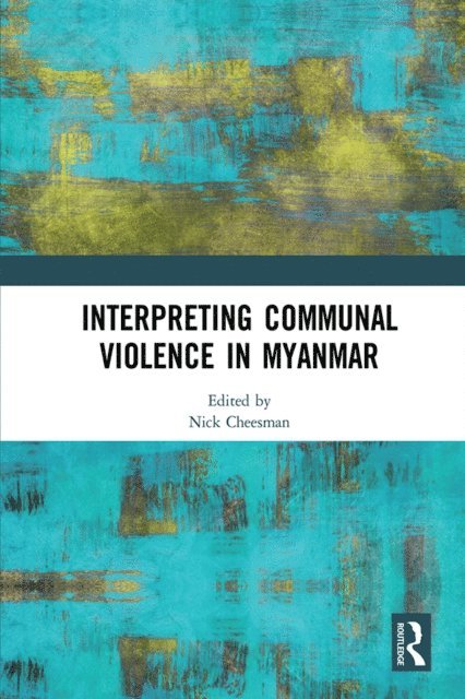 Nick Cheesman - Interpreting Communal Violence in Myanmar, E-bok