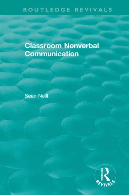 Sean Neill - Classroom Nonverbal Communication, E-bok