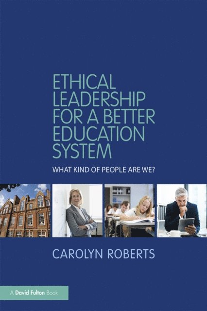 Carolyn Roberts - Ethical Leadership for a Better Education System, E-bok