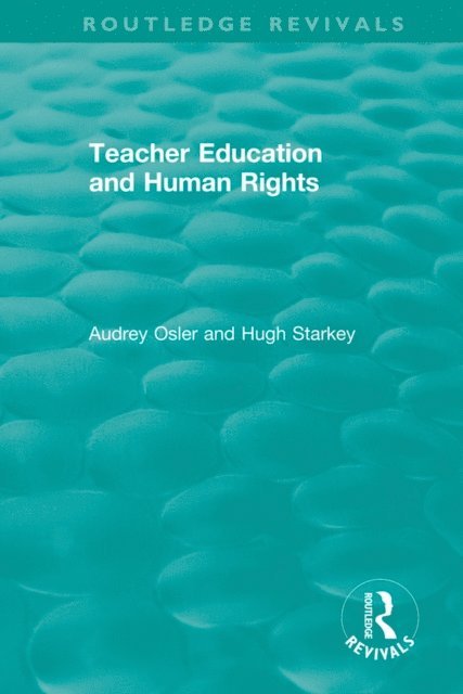Hugh Starkey, Audrey Osler - Teacher Education and Human Rights, E-bok