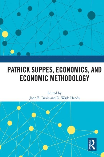 D. Wade Hands, John B. Davis - Patrick Suppes, Economics, and Economic Methodology, E-bok