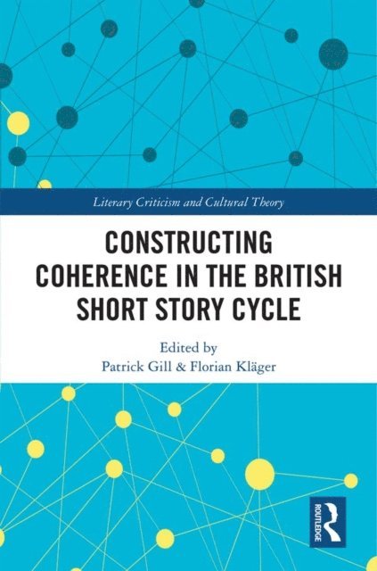 Florian Klager, Patrick Gill - Constructing Coherence in the British Short Story Cycle, E-bok