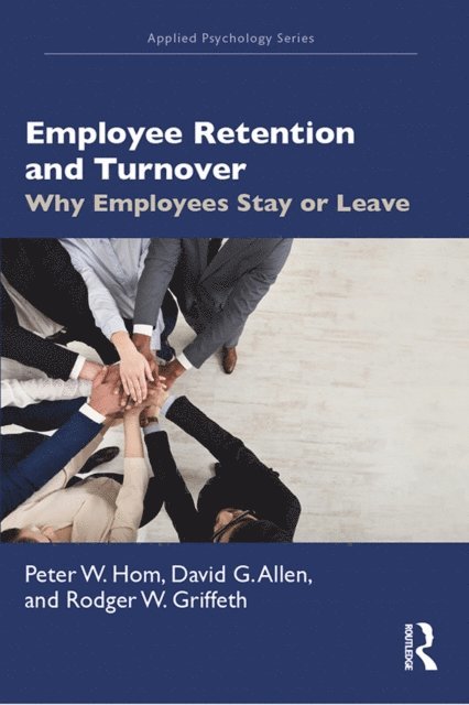 Rodger W. Griffeth, David G. Allen, Peter W. Hom - Employee Retention and Turnover, E-bok