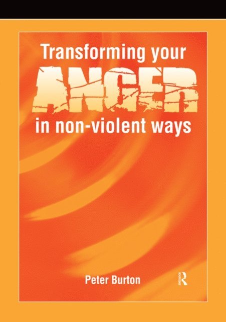 Peter Burton - Transforming Your Anger in Non-Violent Ways, E-bok