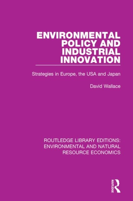 David Wallace - Environmental Policy and Industrial Innovation, E-bok