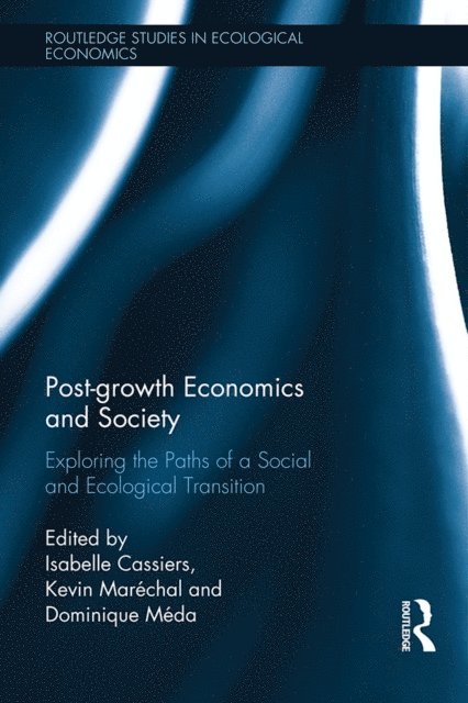 Dominique Meda, Kevin Marechal, Isabelle Cassiers - Post-growth Economics and Society, E-bok