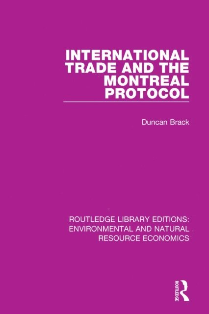 Duncan Brack - International Trade and the Montreal Protocol, E-bok