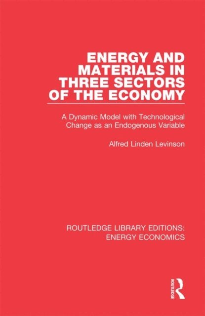 Alfred Linden Levinson - Energy and Materials in Three Sectors of the Economy, E-bok