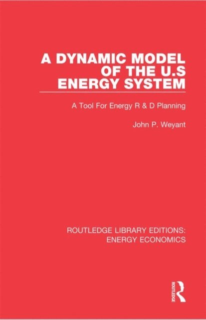 John P. Weyant - Dynamic Model of the US Energy System, E-bok