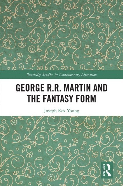 Joseph Young - George R.R. Martin and the Fantasy Form, E-bok