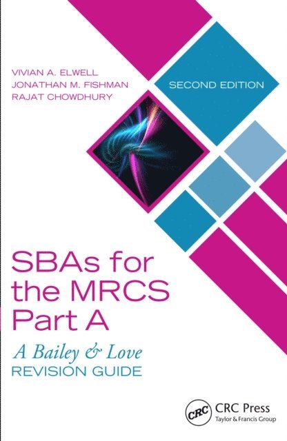 Rajat Chowdhury, Jonathan M. Fishman, Vivian A. Elwell - SBAs for the MRCS Part A: A Bailey & Love Revision Guide, E-bok