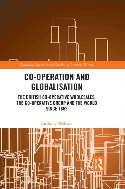 Anthony Webster - Co-operation and Globalisation, E-bok