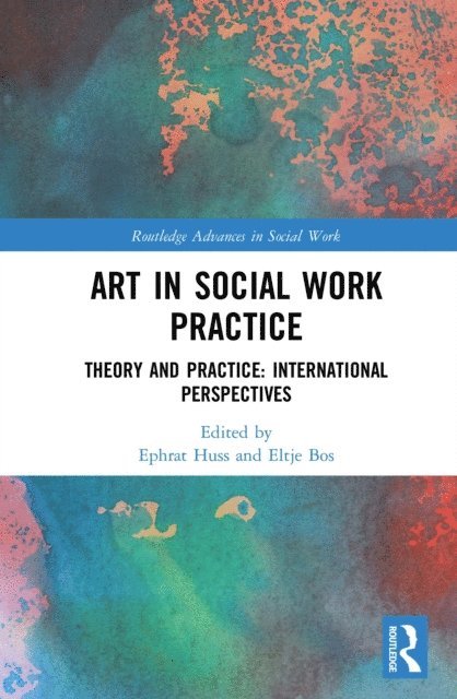 Eltje Bos, Ephrat Huss - Art in Social Work Practice, E-bok