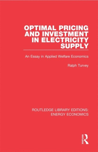 Ralph Turvey - Optimal Pricing and Investment in Electricity Supply, E-bok