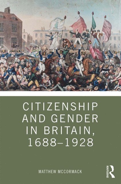 Matthew McCormack - Citizenship and Gender in Britain, 1688-1928, E-bok
