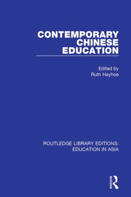 Ruth Hayhoe - Contemporary Chinese Education, E-bok