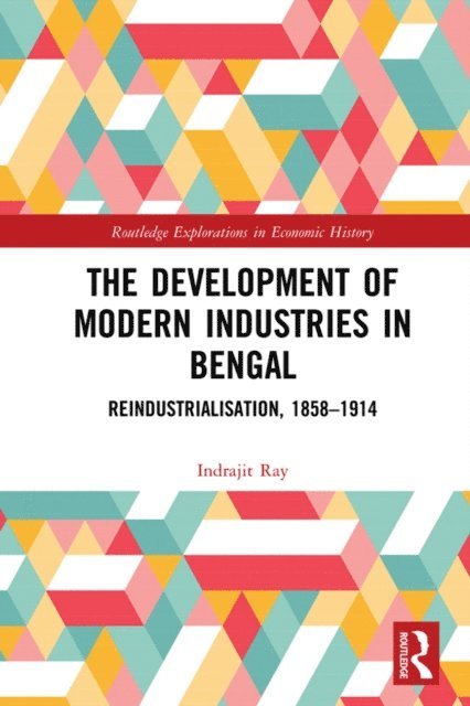 Indrajit Ray - Development of Modern Industries in Bengal, E-bok