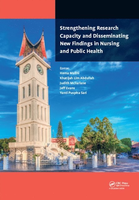 Yanti Sari, Jeff Evans, Judith McFarlane, Khatijah Abdullah, Hema Malini - Strengthening Research Capacity and Disseminating New Findings in Nursing and Public Health, E-bok