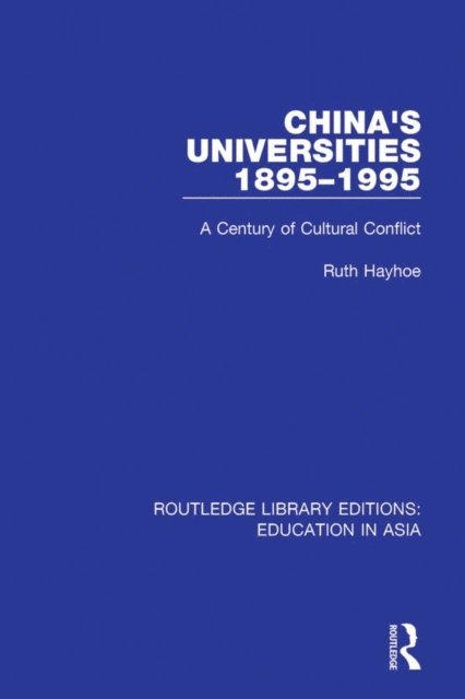 Ruth Hayhoe - China's Universities, 1895-1995, E-bok