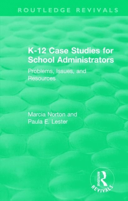 Paula E. Lester, Marcia Norton - K-12 Case Studies for School Administrators, E-bok