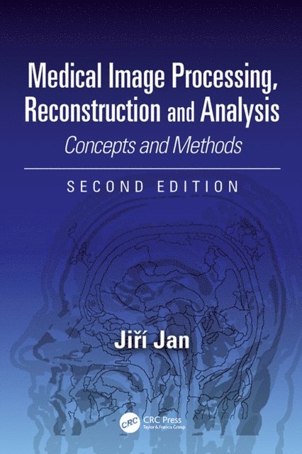 Jiri Jan - Medical Image Processing, Reconstruction and Analysis, E-bok