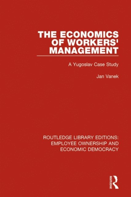 Jan Vanek - Economics of Workers' Management, E-bok
