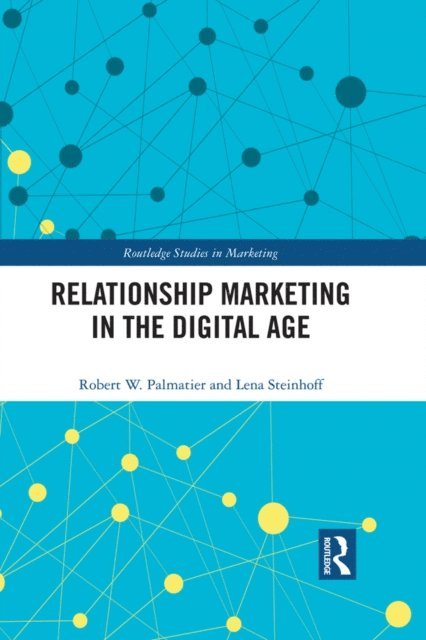 Lena Steinhoff, Robert Palmatier - Relationship Marketing in the Digital Age, E-bok