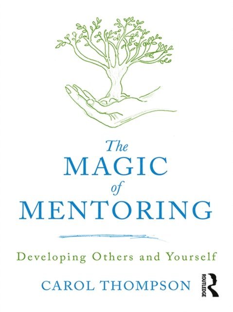 Carol Thompson - Magic of Mentoring, E-bok