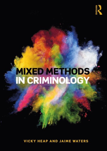 Jaime Waters, Vicky Heap - Mixed Methods in Criminology, E-bok