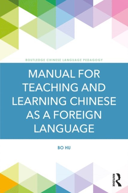 Bo Hu - Manual for Teaching and Learning Chinese as a Foreign Language, E-bok
