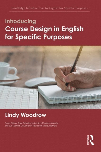 Lindy Woodrow - Introducing Course Design in English for Specific Purposes, E-bok