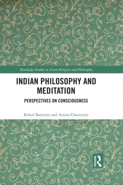 Amita Chatterjee, Rahul Banerjee - Indian Philosophy and Meditation, E-bok