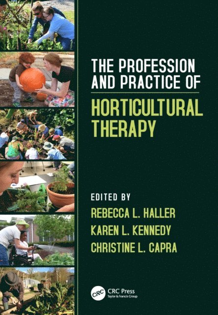 Christine L. Capra, Karen L. Kennedy, Rebecca L. Haller - Profession and Practice of Horticultural Therapy, E-bok. Tillgänglighet: Lägg i varukorg