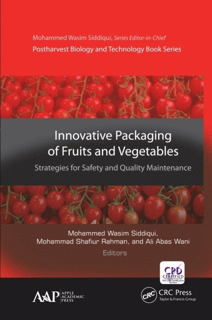 Ali Abas Wani, Mohammed Shafiur Rahman, Mohammed Wasim Siddiqui - Innovative Packaging of Fruits and Vegetables: Strategies for Safety and Quality Maintenance, E-bok