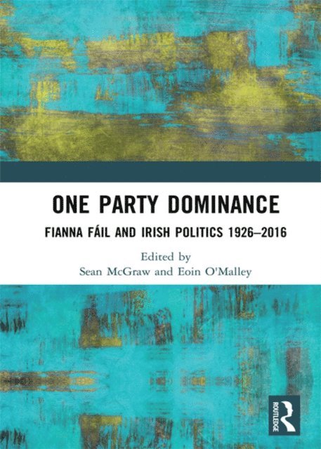 Eoin O'Malley, Sean McGraw - One Party Dominance, E-bok
