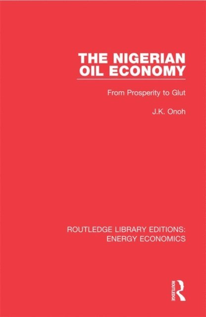 J. K. Onoh - Nigerian Oil Economy, E-bok
