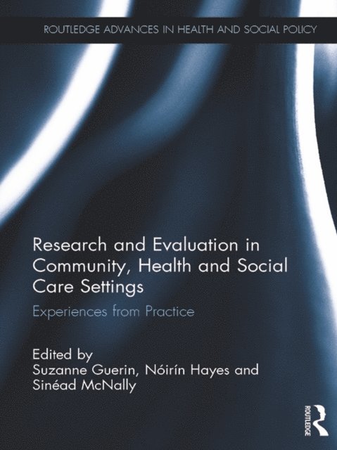 Sinead McNally, Noirin Hayes, Suzanne Guerin - Research and Evaluation in Community, Health and Social Care Settings, E-bok