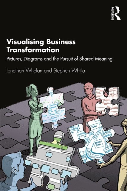 Stephen Whitla, Jonathan Whelan - Visualising Business Transformation, E-bok. Tillgänglighet: Lägg i varukorg