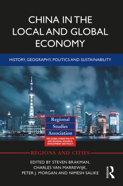 Nimesh Salike, Peter J. Morgan, Charles van Marrewijk, Steven Brakman - China in the Local and Global Economy, E-bok