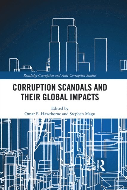 Stephen Magu, Omar E. Hawthorne - Corruption Scandals and their Global Impacts, E-bok